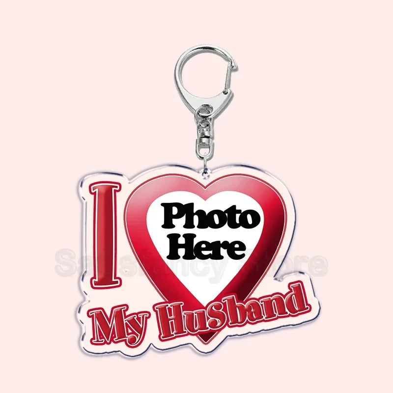 Custom Text I Love My Boyfriend Girlfriend Keychains Key Chain Photo Wife Hot Mom Dad King Queen Idol Baby Family Keychains Gift